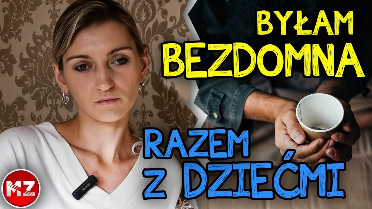 Byłam z dziećmi bezdomna