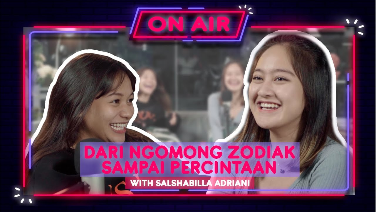 #35 NGOMEL | NGOMONGIN ZODIAK YANG BERUJUNG CINTA WITH SALSHABILLA ADRIANI​