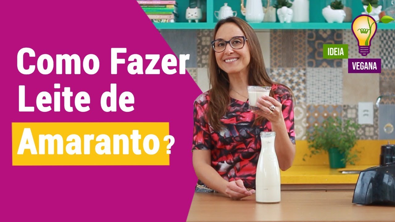 Como fazer Leite de Amaranto? | Leite de Amaranto | Extrato Vegetal | Bebida Vegetal