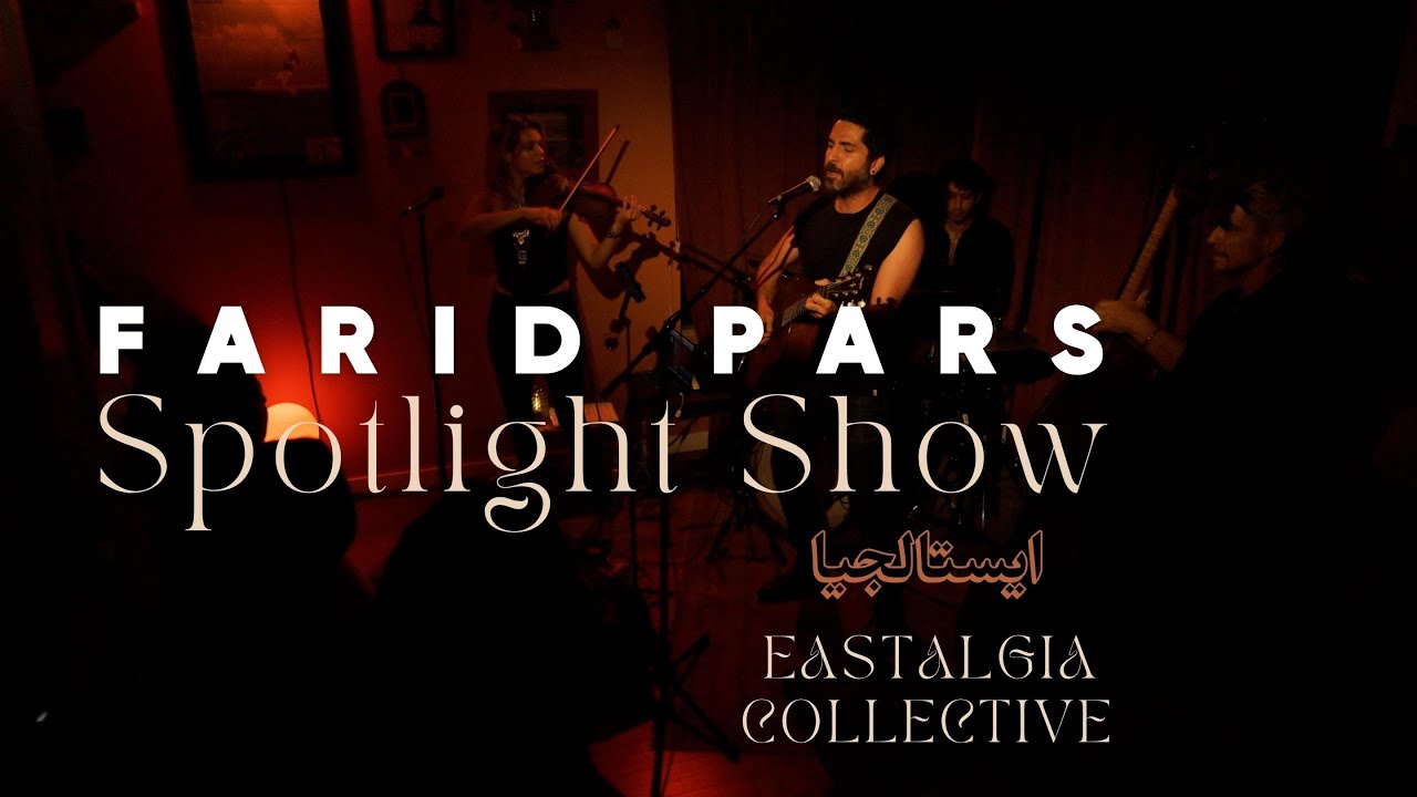 Farid Pars – Live at Eastalgia | Spotlight Series