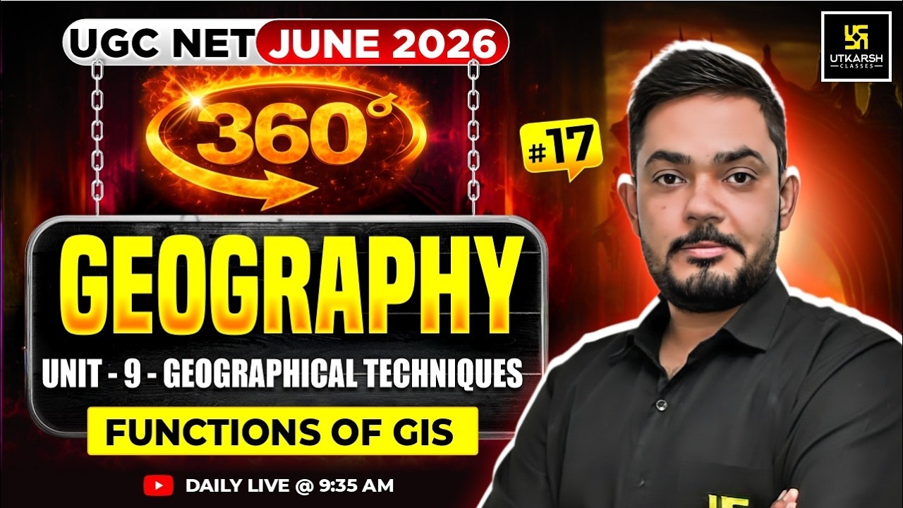 UGC NET JUNE 2026 | Unit IX—Geographical Techniques, Functions of GIS  | #17 | Yogesh Sir