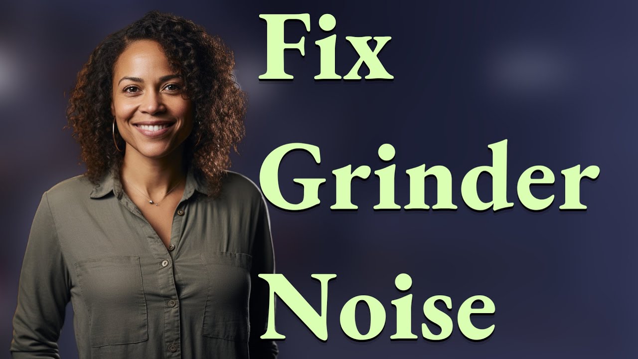 Why Does My Coffee Grinder Make Grinding Sounds and How Can I Fix It?