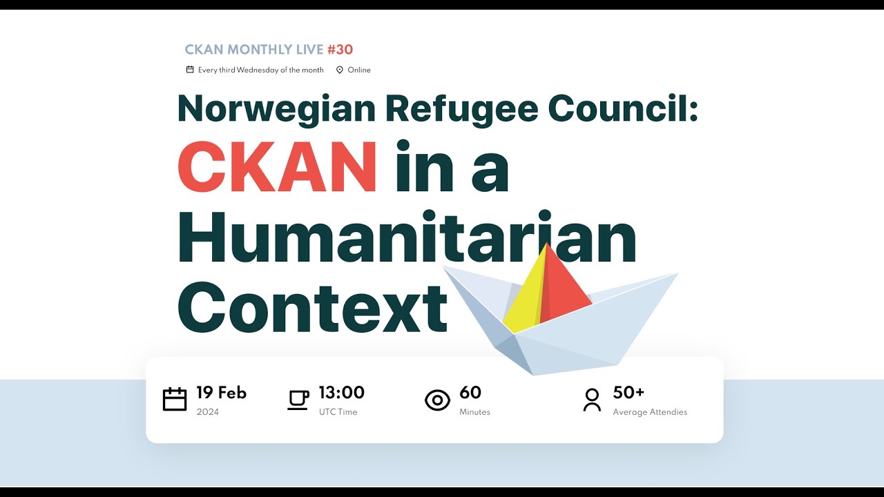 Norwegian Refugee Council: CKAN in a Humanitarian Context | CKAN Monthly Live 30