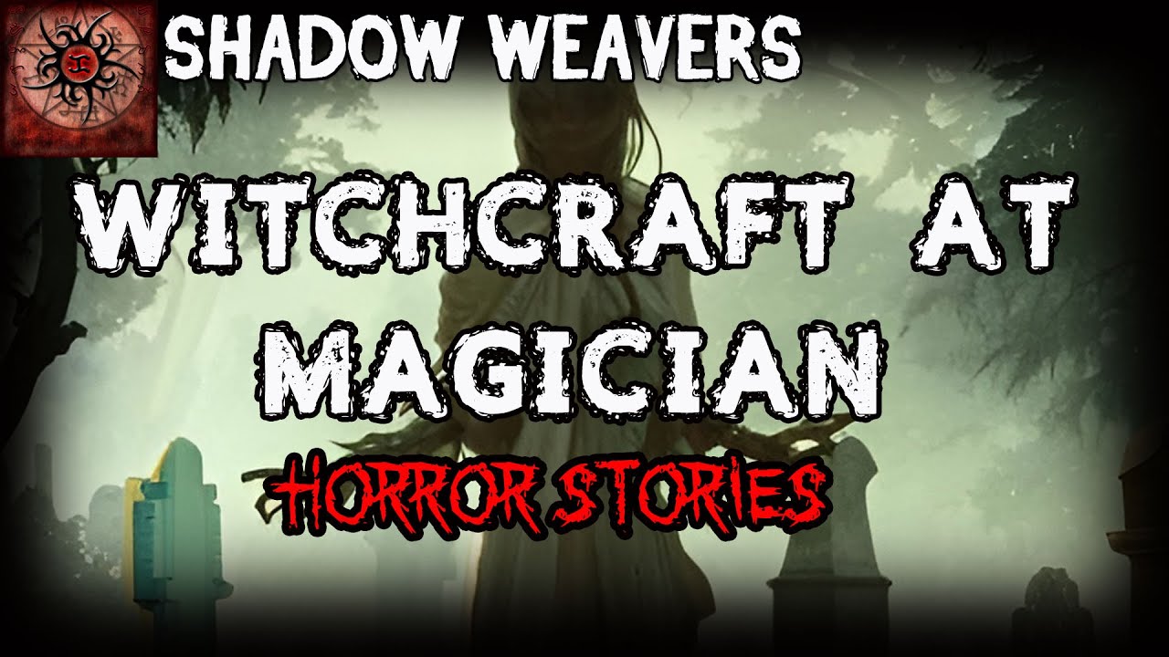 Witchcraft At Magician Horror Stories | True Horror Stories | Shadow Weavers