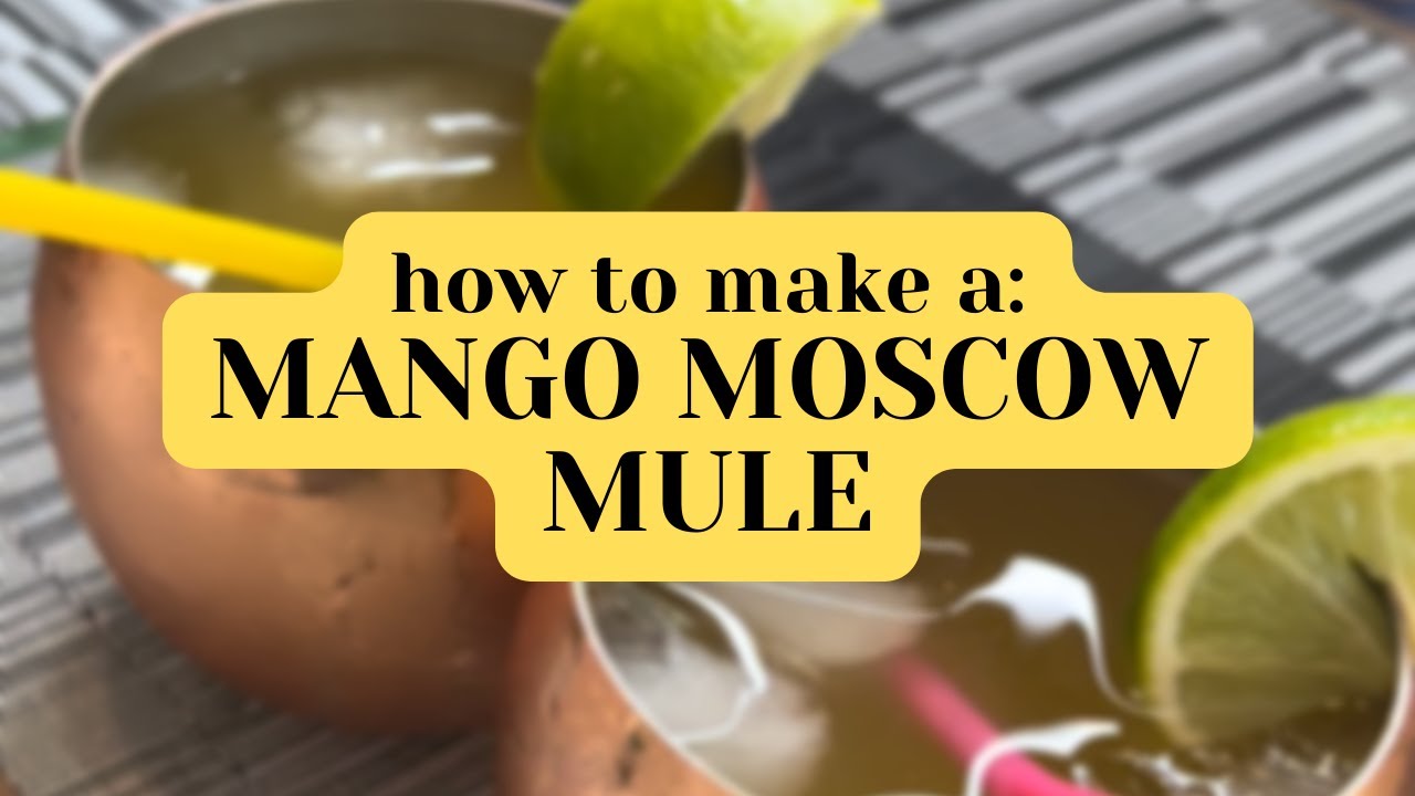How to make a: MANGO MOSCOW MULE
