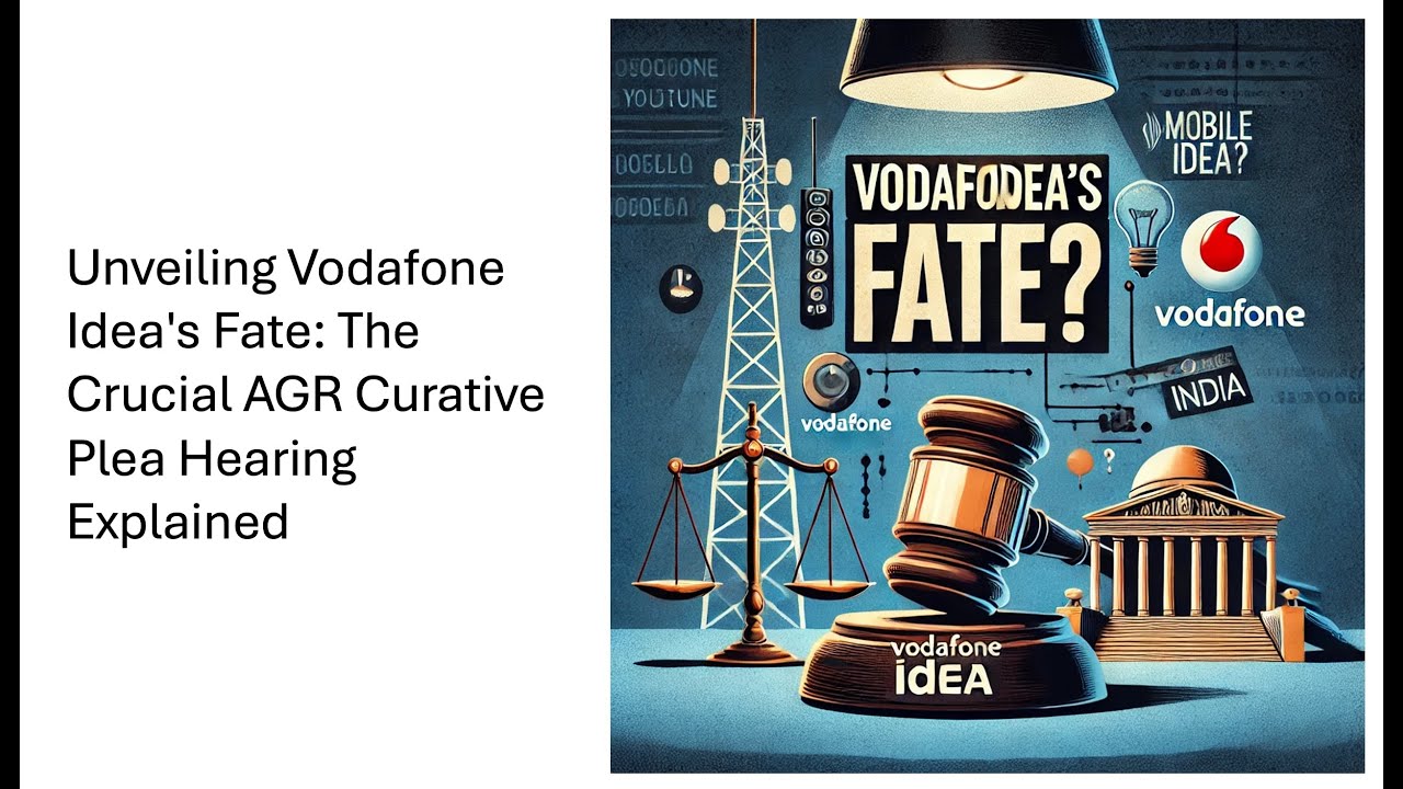 Unveiling Vodafone Idea's Fate: The Crucial AGR Curative Plea Hearing Explained