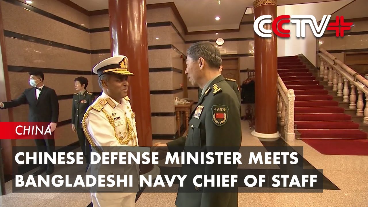 Chinese Defense Minister Meets Bangladeshi Navy Chief of Staff on Enhancing Cooperation