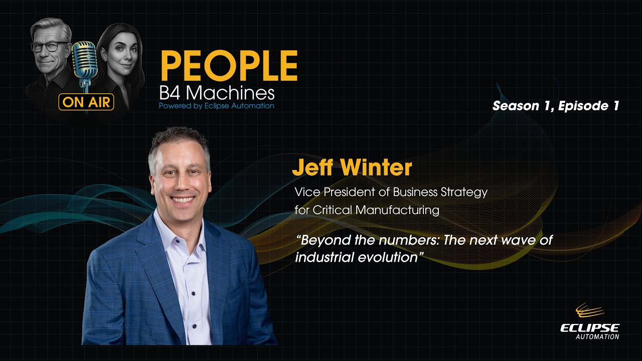 People B4 Machines | Jeff Winter | Beyond the numbers: The next wave of industrial evolution