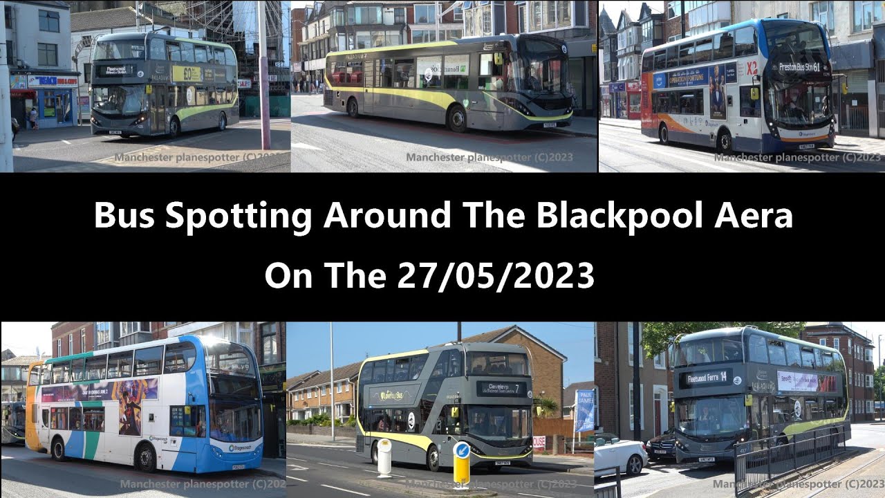 (4K) Bus Spotting Around The Blackpool Area On The 27/05/2023