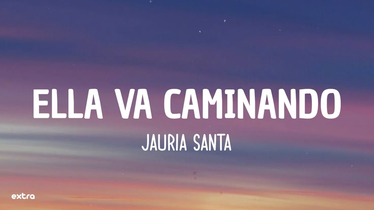 Jauria santa - Ella va caminando (Letra/Lyrics)