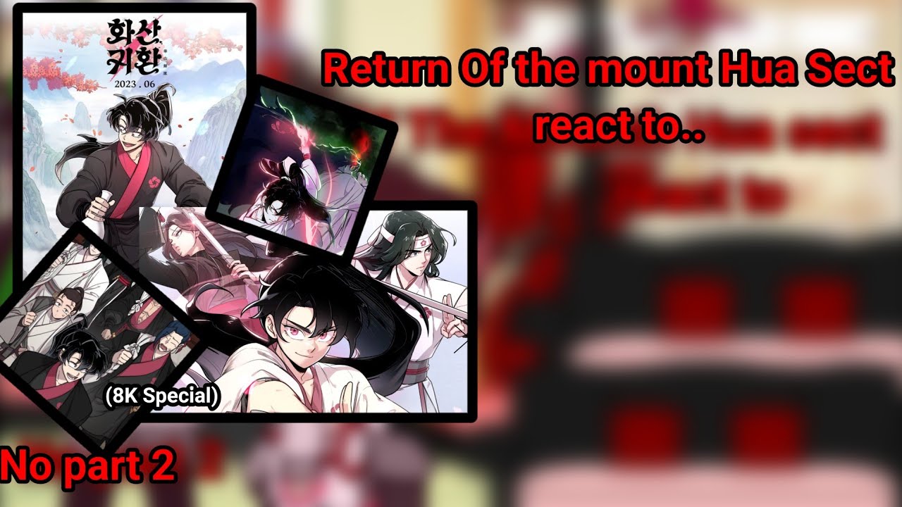 Return Of The Mount Hua Sect react|8K SPECIAL|#kinemaster #manhua#reaction #gachaclub #webtoon