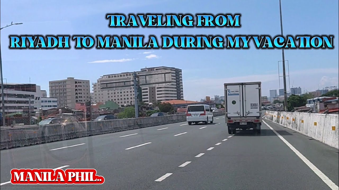 TRAVELING FROM RIYADH KSA to MANILA DURING MY VACATION...
