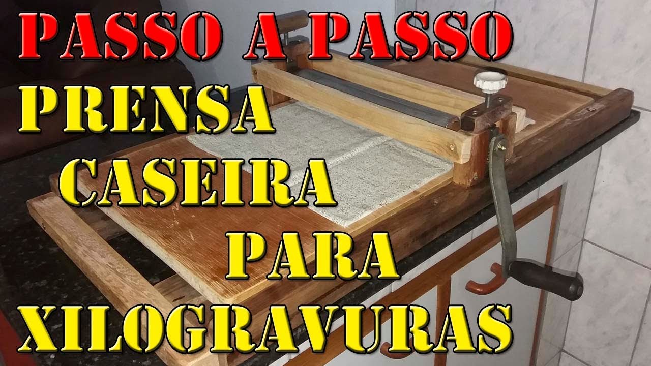 PRENSA CASEIRA PARA XILOGRAVURAS - DIY