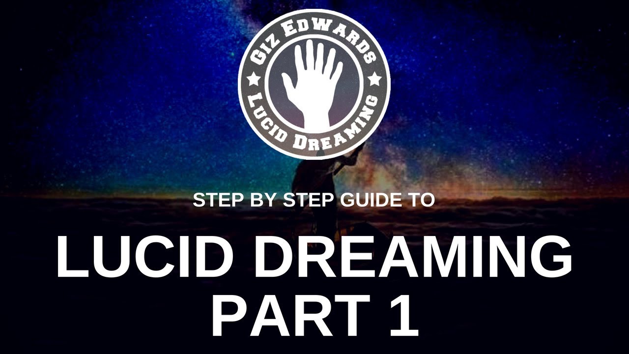 Step by Step Guide for Lucid Dreaming Part 1
