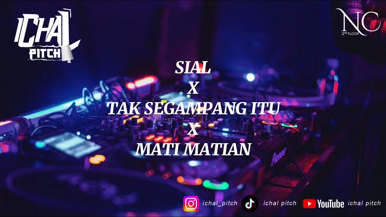 SIAL X TAK SEGAMPANG ITU X MATI MATIAN BREAKBEAT DJ REMIX TERBARU FULLBASS 2024