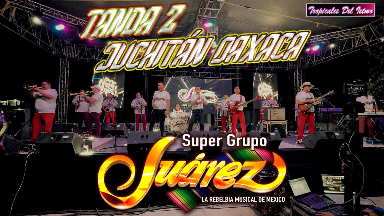 Super Grupo Juárez - Tanda 2 Juchitán Oaxaca 2025