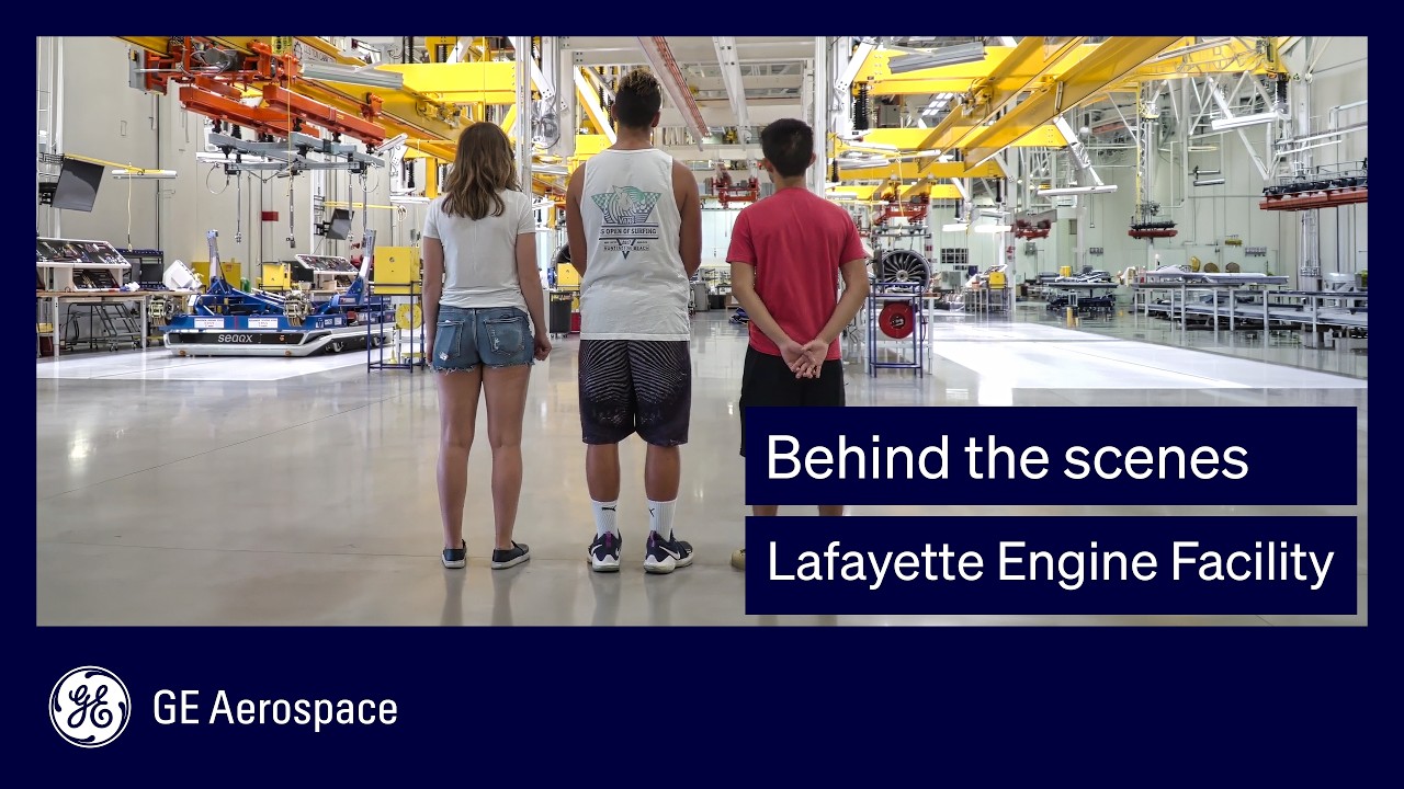 Behind the Scenes at GE Aviation’s Lafayette Engine Facility