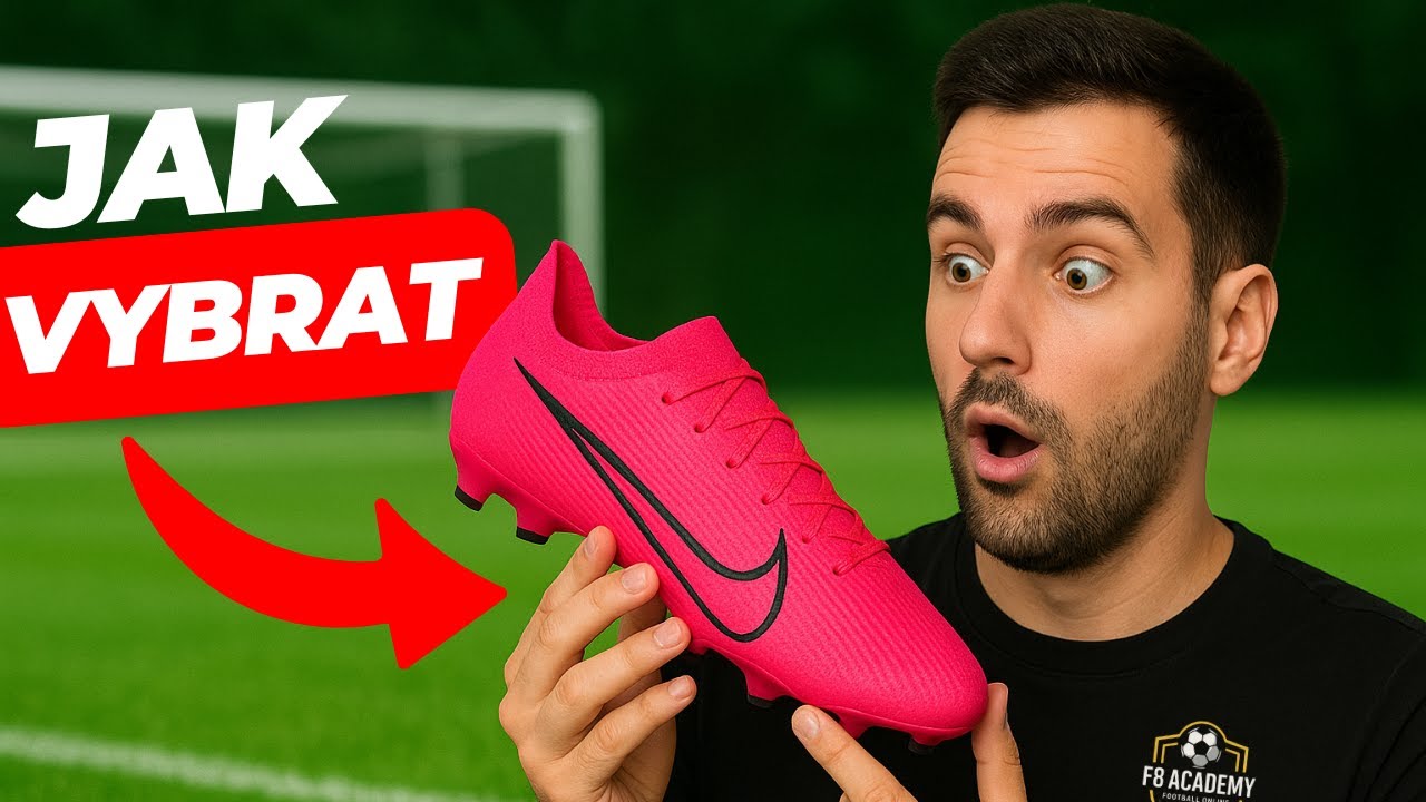 Jak si SPRÁVNĚ vybrat kopačky *JEDINÝ NÁVOD, KTERÝ POTŘEBUJEŠ VIDĚT*
