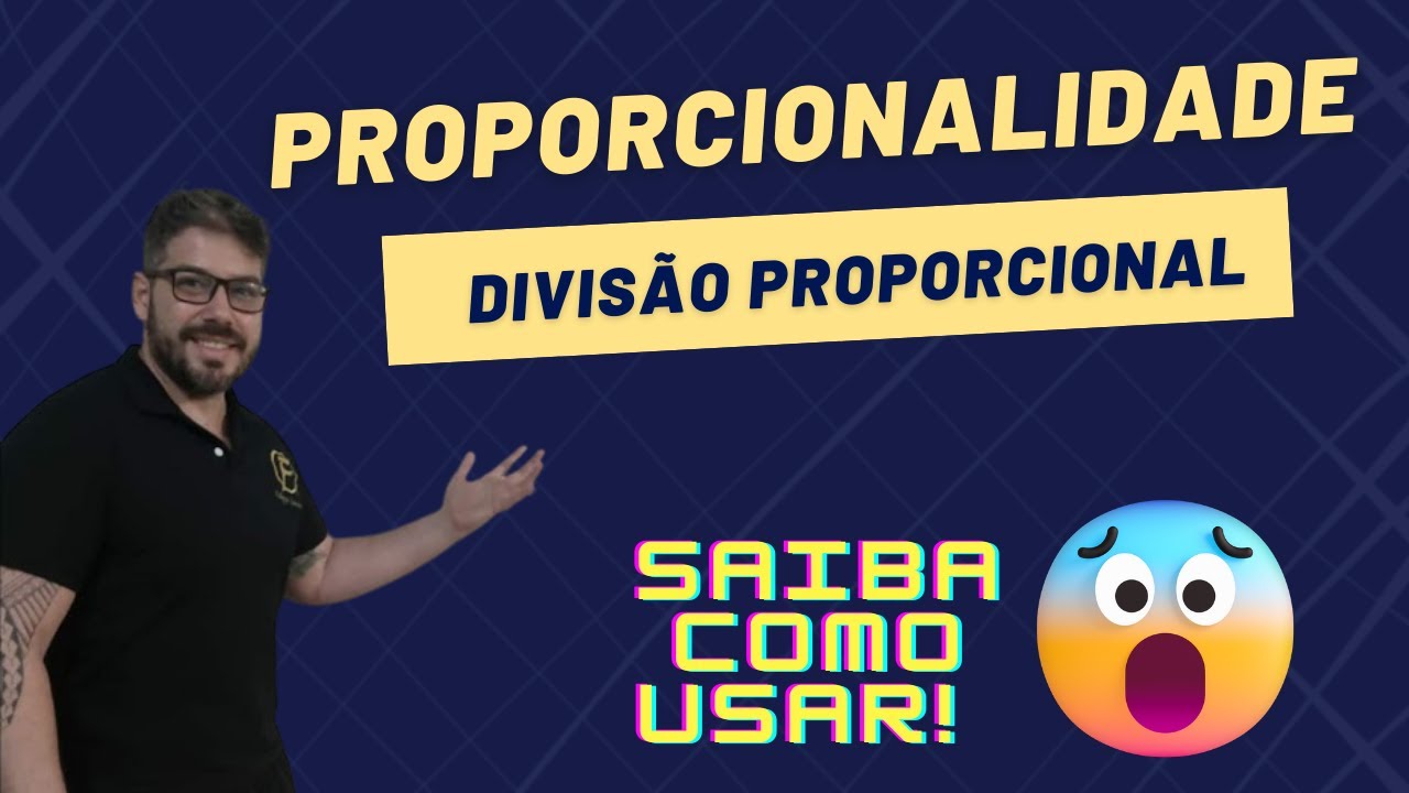 Aprenda Proporcionalidade (Divisão Proporcional) Passo a Passo Para Concursos