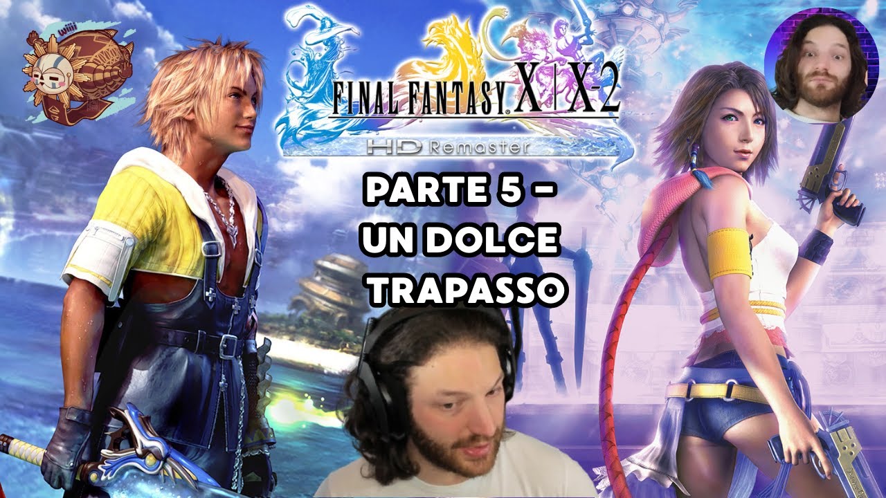 FINAL FANTASY X - REMASTERED - PARTE 5 ITA