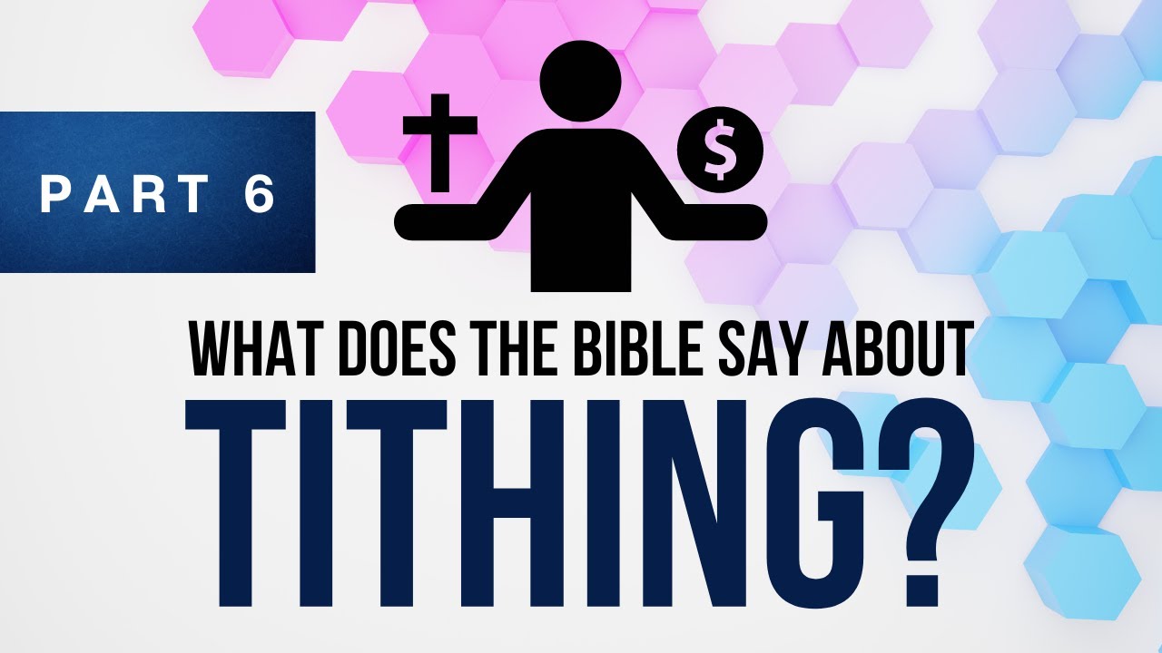 What Does the Bible Say About Tithing? - Part 6/10 - Hebrews 7 & Melchizedek