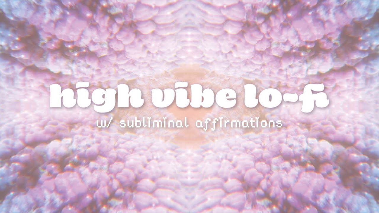 lo-fi music w/ subliminal affirmations to raise your vibration & boost your mood 💫 [2.5hr]