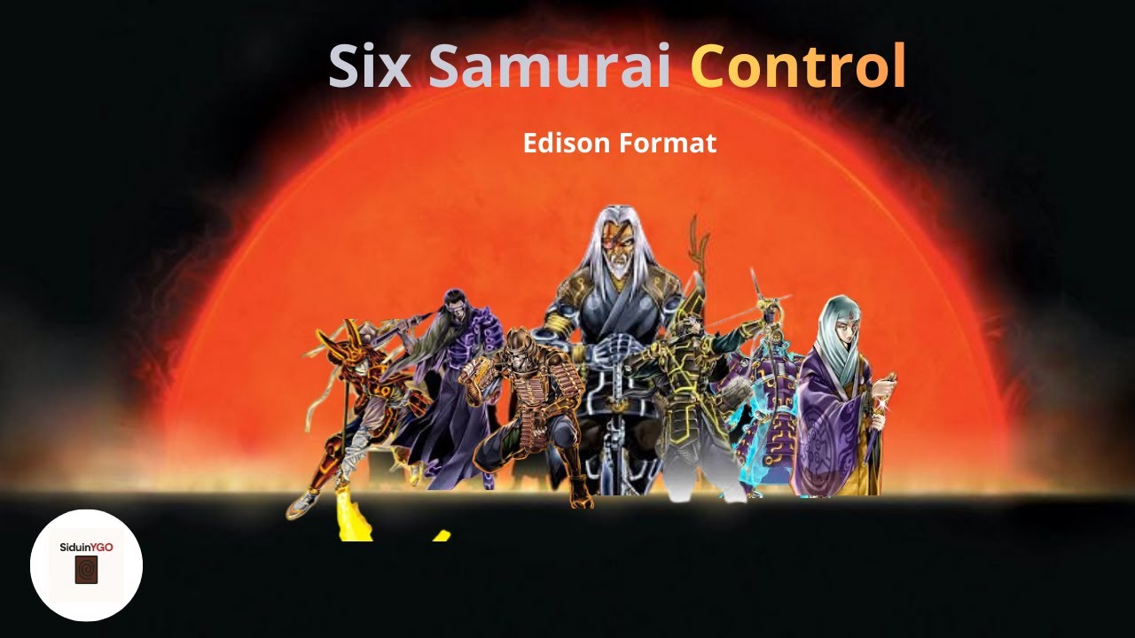 Yu-Gi-Oh Edison Format | SixSamurai Control | Deck Profile In-Depth 2025