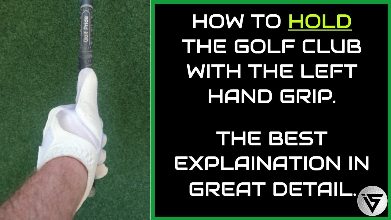 Golfers Left Hand Grip Explained