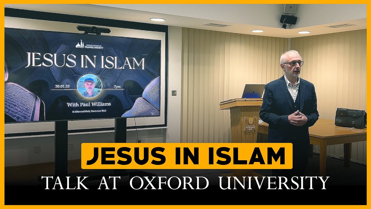 Jesus in Islam talk at Oxford University