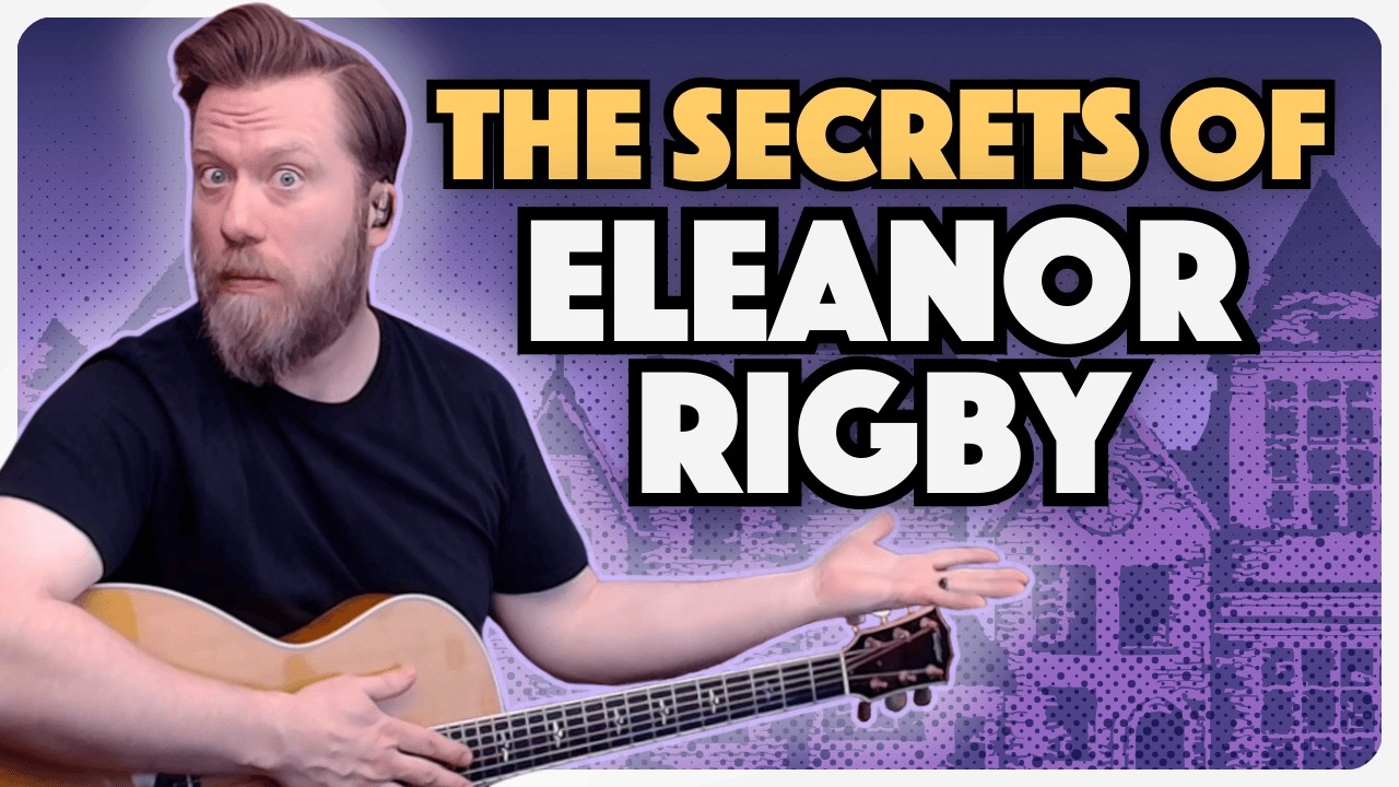 Eleanor Rigby Guitar Lesson | Unlock the Hidden Magic