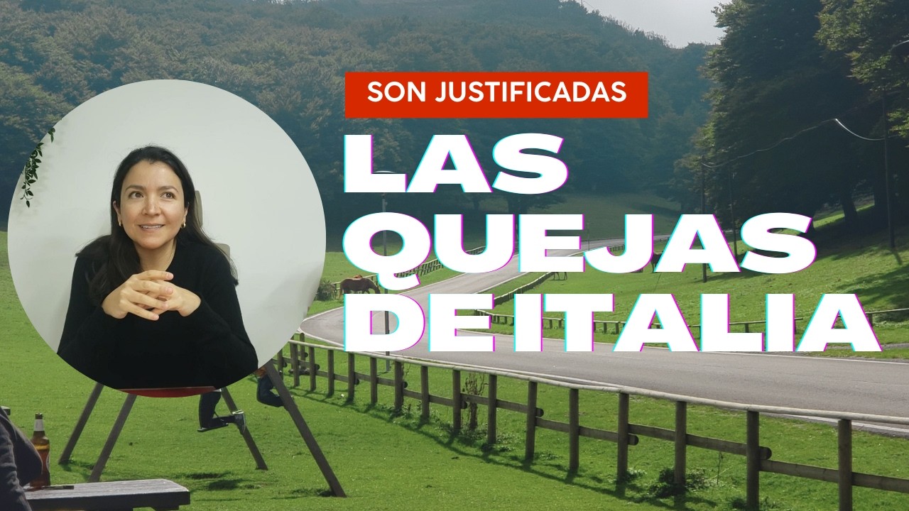 Son justificadas todas las quejas sobre la vida en Italia?