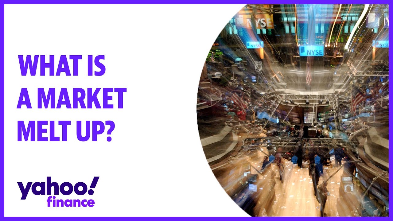 What is a market melt-up and how does it impact investors?
