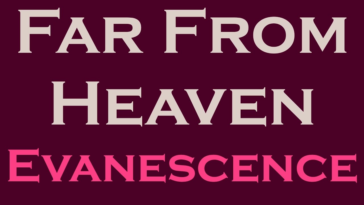 Far From Heaven (Evanescence) – Bilingual (English/German) Karaoke Video with tanslation tutorial