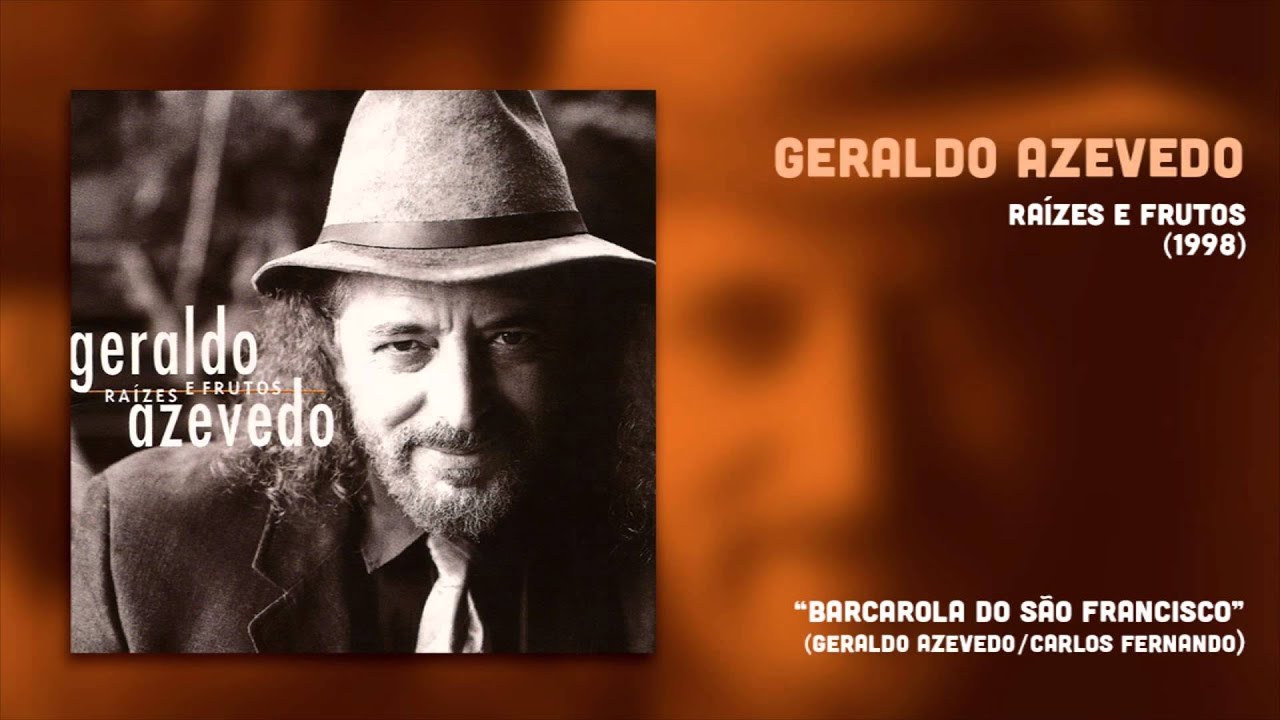 Geraldo Azevedo - Barcarola do São Francisco (Raízes e Frutos 1) [Áudio Oficial]
