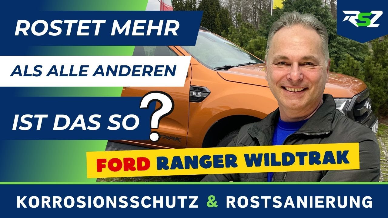 FORD Ranger rostet schneller und mehr als seine Kollegen! Aber ist das wirklich so?