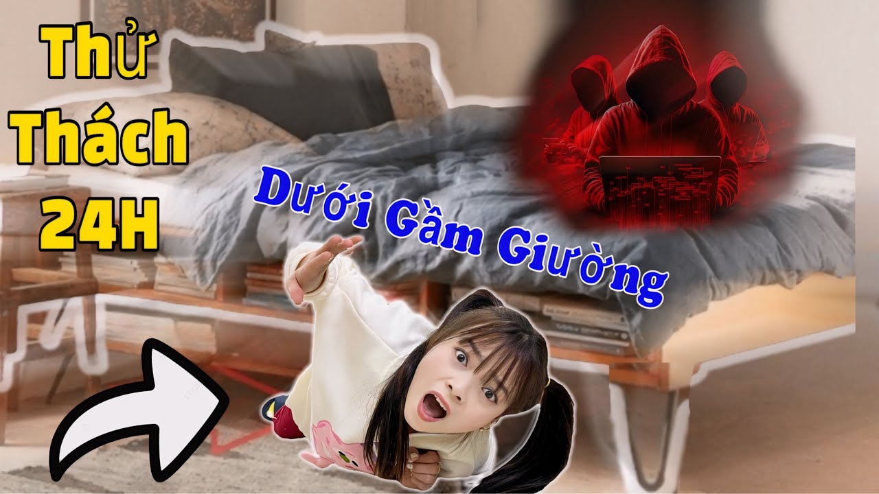 Thử Thách 24H Sống Dưới Gầm Giường
