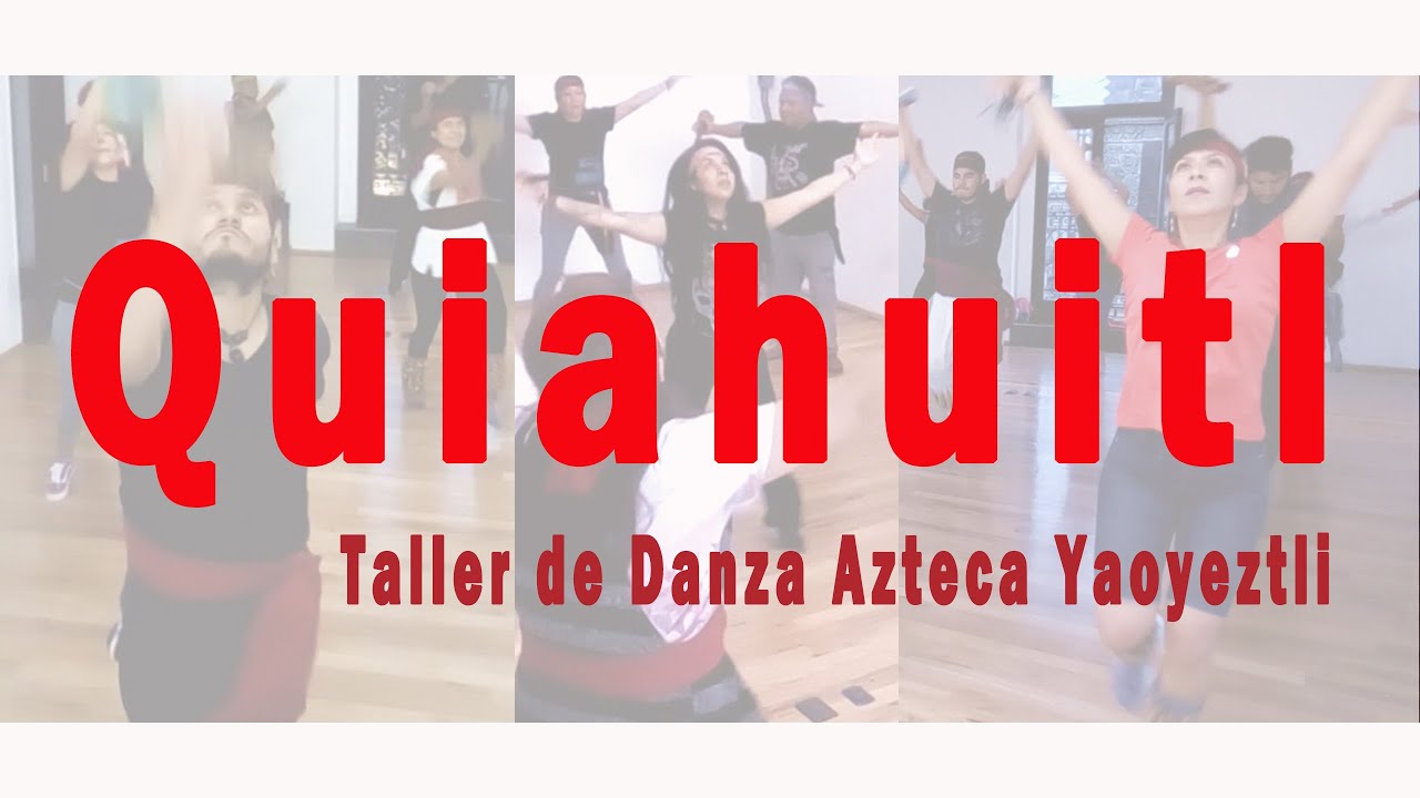 Danza Azteca: Quiahuitl (Lluvia). Taller de Danza Azteca Yaoyeztli. Módulo 2 Danza 5