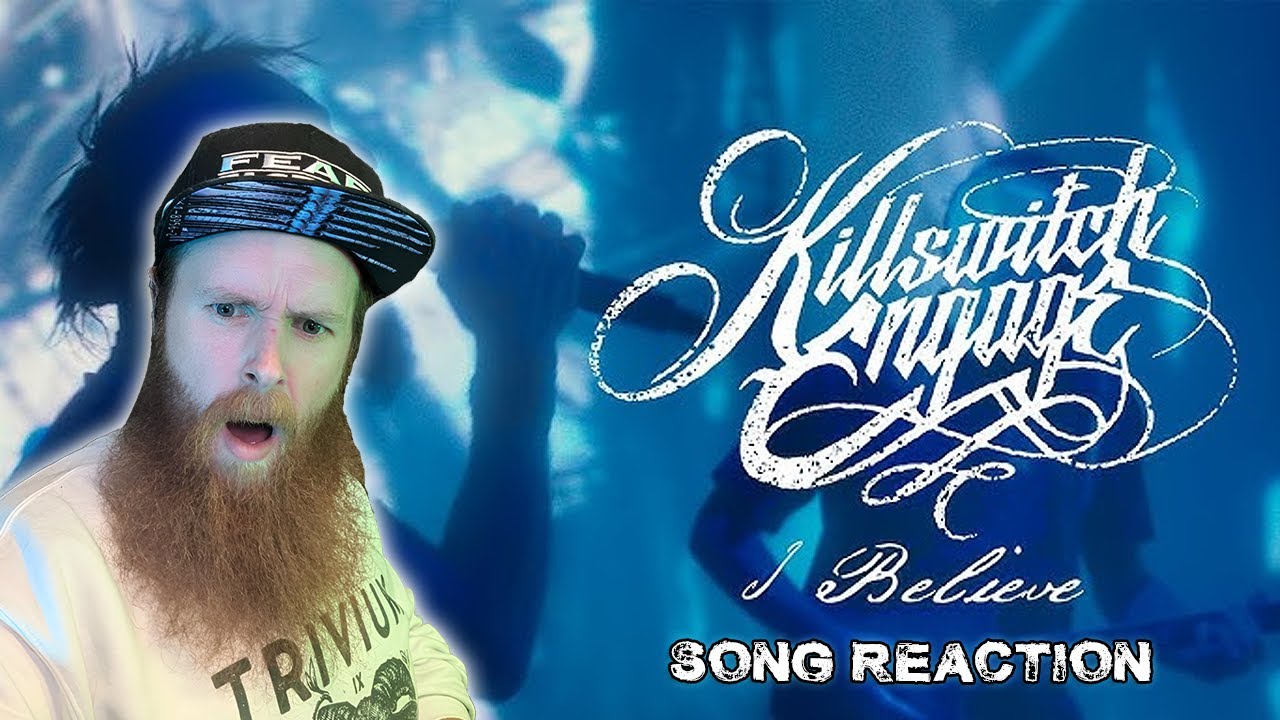 OMG! Now THAT’S a Song! KILLSWITCH ENGAGE – 'I Believe' (Song Reaction)