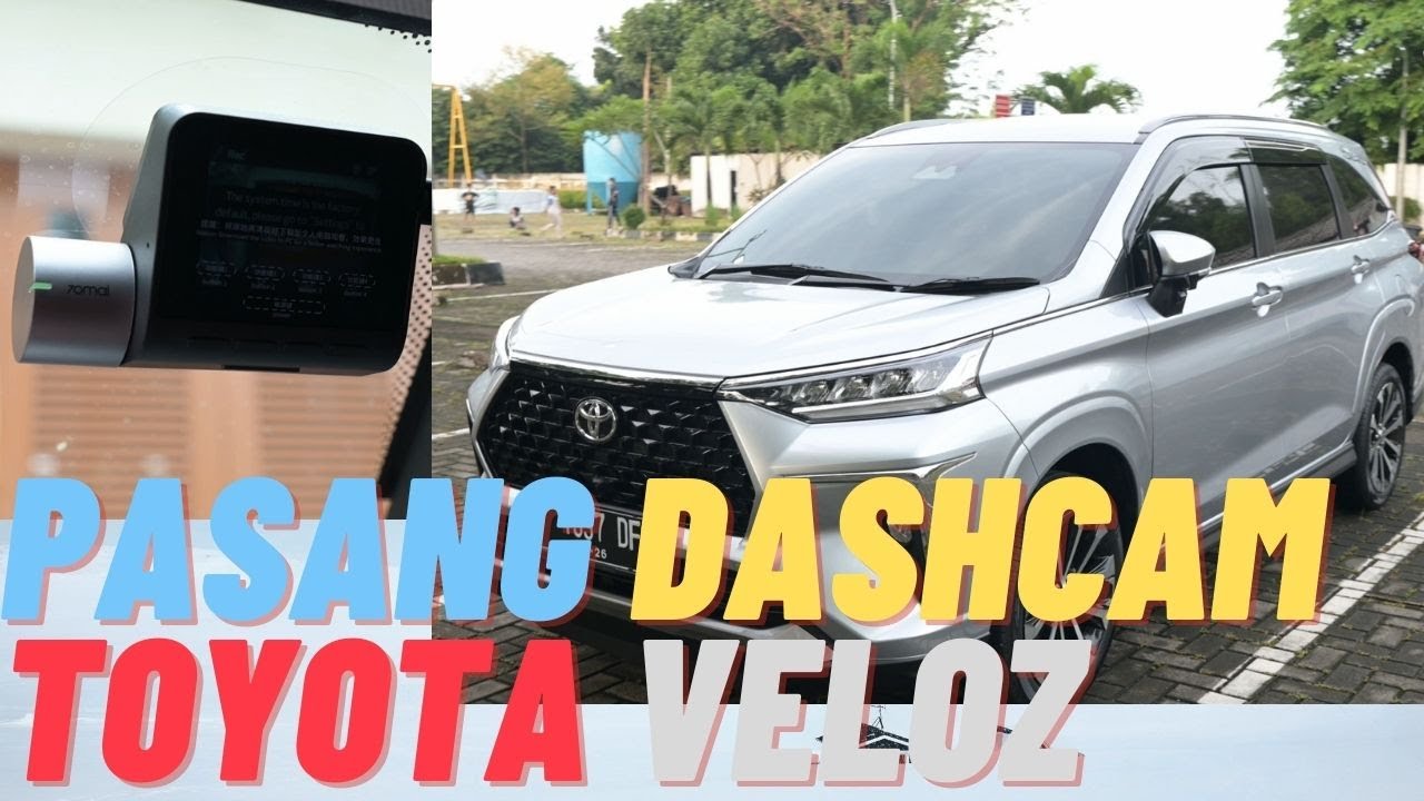 Mengapa Dashcam itu Penting? - Pasang Dashcam di Toyota Veloz
