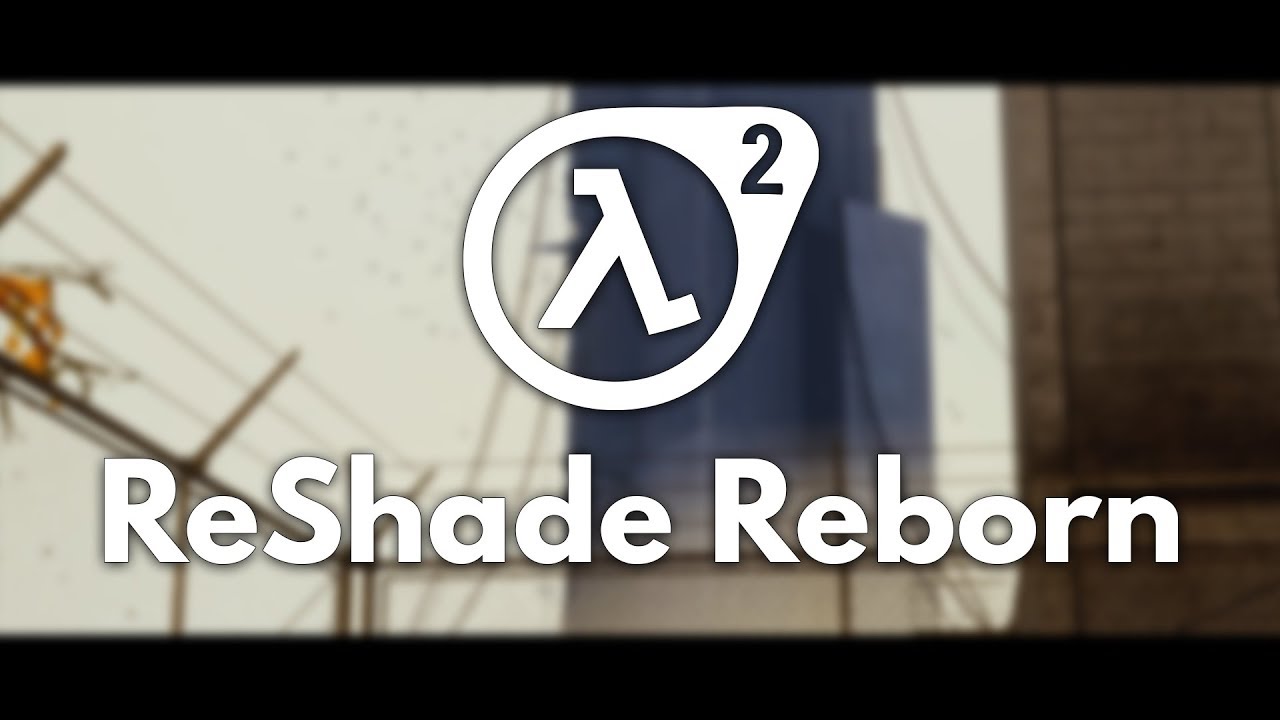 Half-Life 2 ReShade Reborn Testing