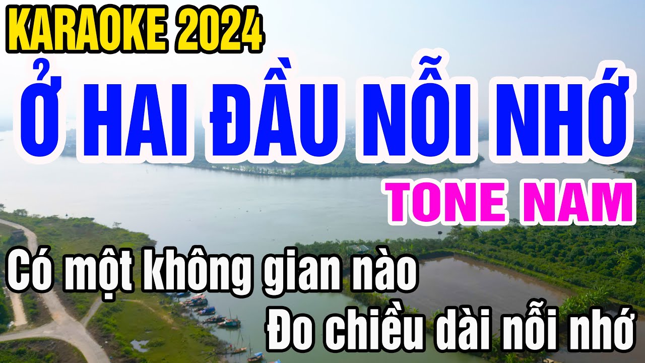 Ở Hai Đầu Nỗi Nhớ Karaoke Tone Nam Nhạc Sống gia huy karaoke
