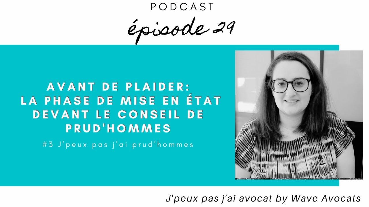 Avant la plaidoirie, la mise en état au conseil de prud'hommes (podcast)