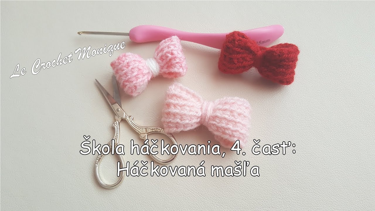 Škola háčkovania, 4. časť: Háčkovaná mašľa
