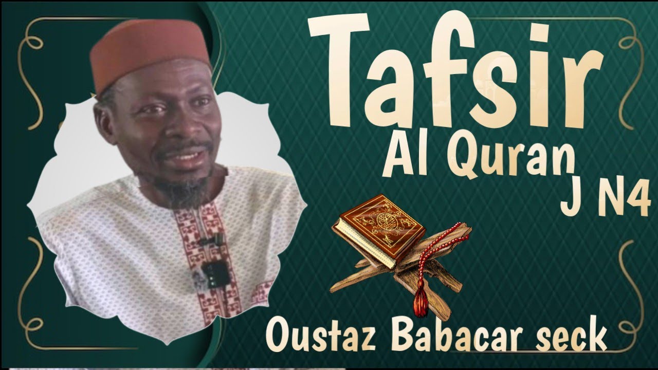 Tafsir al Quran : Jour N4 Oustaz Babacar seck Dimanche 22 Février 2026