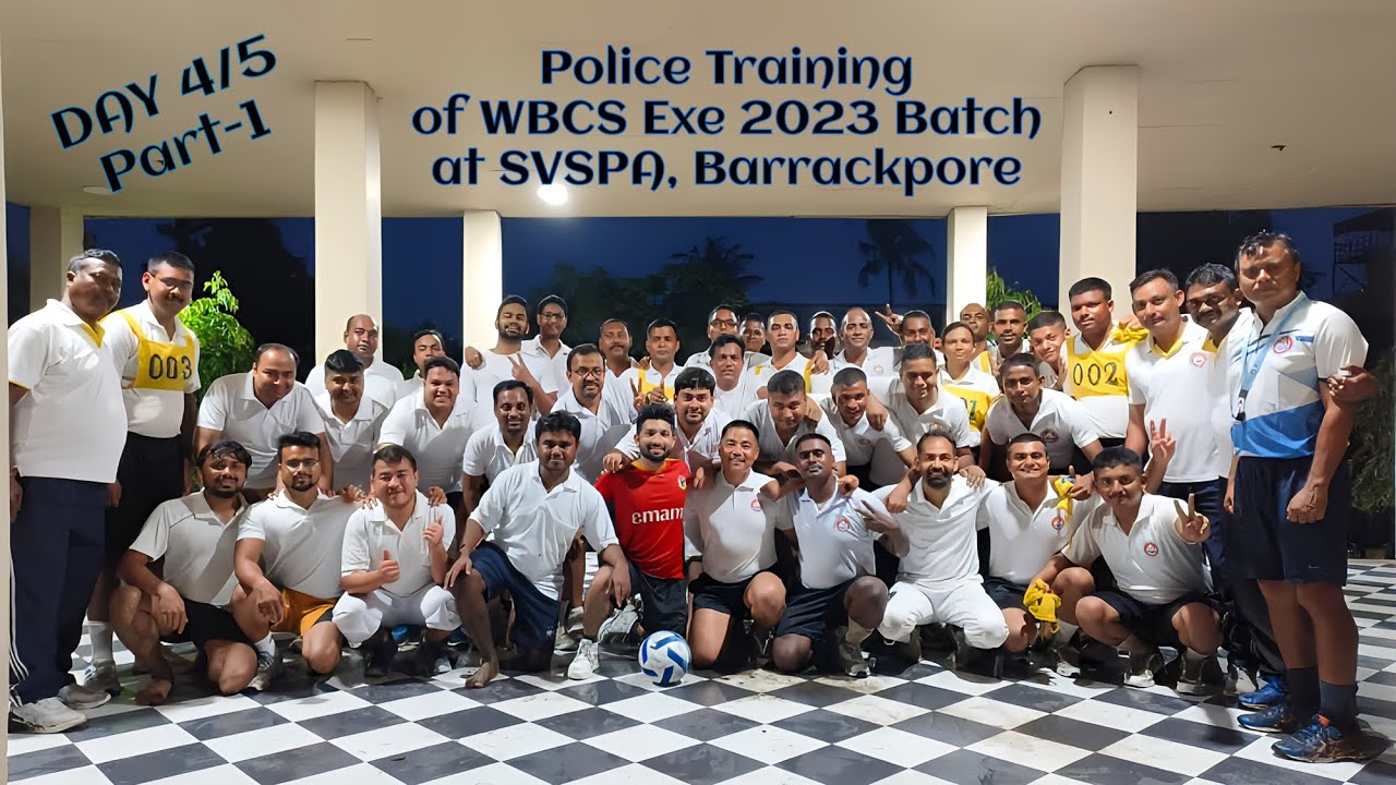 Day 4/5 Part-1, Police Training of WBCS Exe 2023 Batch at SVSPA, Barrackpore