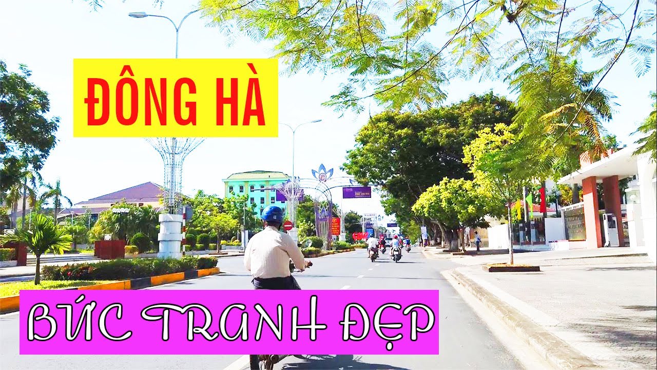 Đẹp như tranh vào thị phạm trung tâm thành phố Đông Hà tỉnh Quảng Trị