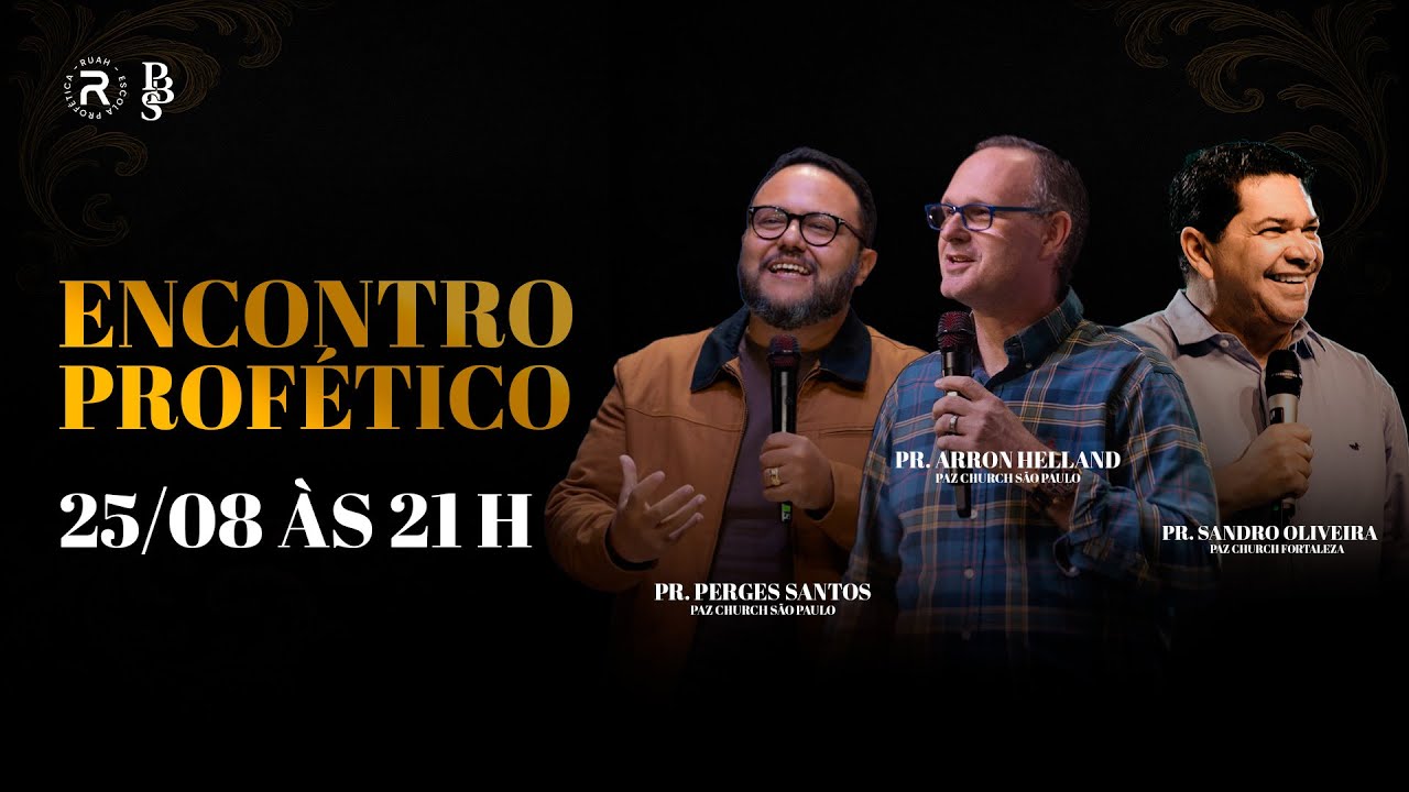 ENCONTRO PROF&Eacute;TICO - PRS. AR&Atilde;O HELLAND, SANDRO OLIVEIRA E PERGES SANTOS