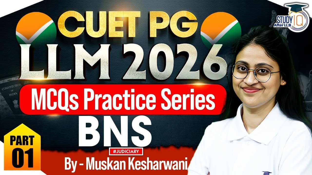 CUET PG LLM 2026: BNS Part-1 | Top 50 Questions | By - Muskan Kesharwani