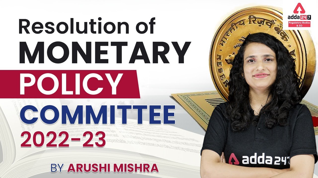 Resolution of Monetary Policy Committee 2022-23 | General Awareness by Arushi Mishra