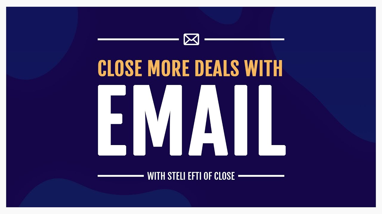 How to close more deals with email - Webinar